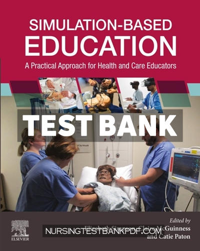 9780702082085-TEST-BANK Test Bank for Simulation Based Education 1st Edition by Simpson