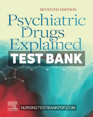 Test Bank for Psychiatric Drugs Explained 7th Edition by Healy
