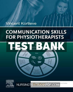 Test Bank for Communication Skills for Physiotherapists by Kortleve