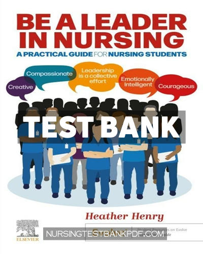 9780702084409-TEST-BANK Test Bank for Be a Leader in Nursing 1st Edition by Henry
