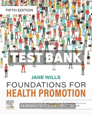 Test Bank for Foundations for Health Promotion 5th Edition by Wills