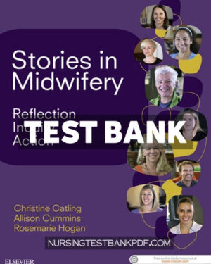 Test Bank for Stories in Midwifery 1st Edition by Catling