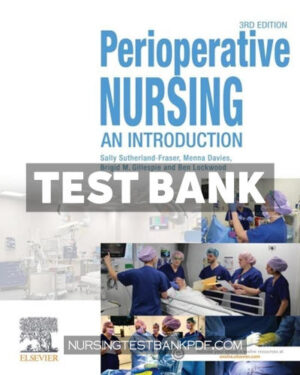 Test Bank for Perioperative Nursing 3rd Edition by Sutherland-Fraser