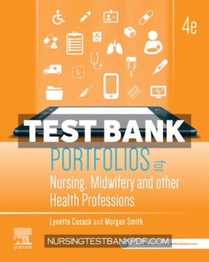 Test Bank for Portfolios for Nursing Midwifery and other Health Professions 4th Edition by Cusack