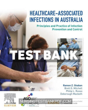Test Bank for Healthcare Associated Infections in Australia 1st Edition by Shaban