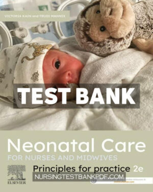 Test Bank for Neonatal Care for Nurses and Midwives 2nd Edition by Kain