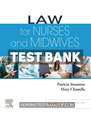 Test Bank for Law for Nurses and Midwives 10th Edition by Staunton