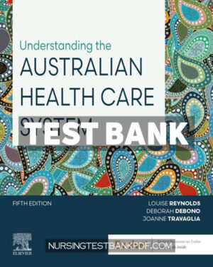 Test Bank for Understanding the Australian Health Care System 5th Edition by Reynolds