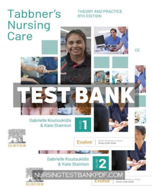 Test Bank for Tabbners Nursing Care 2 Vol Set 9th Edition by Koutoukidis
