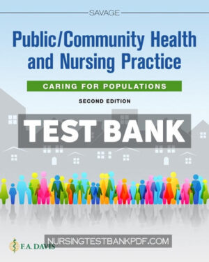 Test Bank for Public Community Health and Nursing Practice 2nd Edition by Savage