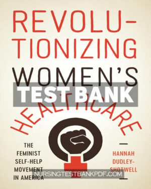 Test Bank for Revolutionizing Womens Healthcare by Dudley-Shotwell