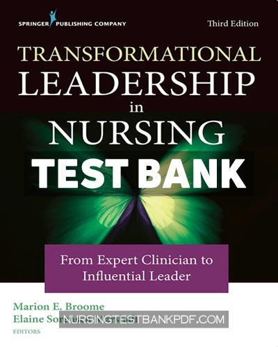 9780826135056-TEST-BANK Test Bank for Transformational Leadership in Nursing 3rd Edition by Broome