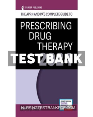 Test Bank for The APRN and PAs Complete Guide to Prescribing Drug Therapy 2024 6th Edition by Wirfs