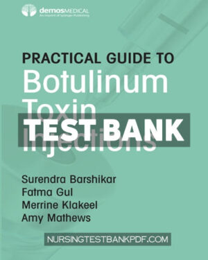 Test Bank for Practical Guide to Botulinum Toxin Injections 1st Edition by Barshikar