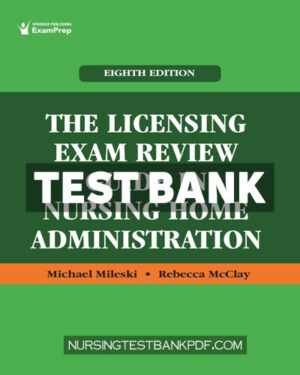 Test Bank for The Licensing Exam Review Guide in Nursing Home Administration 8th Edition by Mileski
