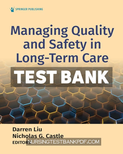 9780826149350-TEST-BANK Test Bank for Managing Quality and Safety in Long Term Care 1st Edition by Liu