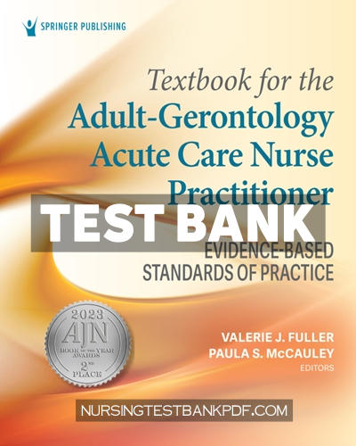 9780826152336-TEST-BANK Test Bank for Textbook for the Adult Gerontology Acute Care Nurse Practitioner 1st Edition by Fuller