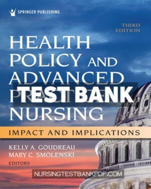 Test Bank for Health Policy and Advanced Practice Nursing 3rd Edition by Goudreau