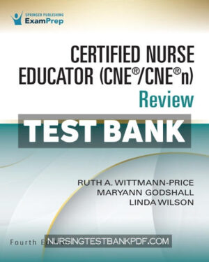 Test Bank for Certified Nurse Educator (CNE CNE n) Review 4th Edition by Wittmann-Price