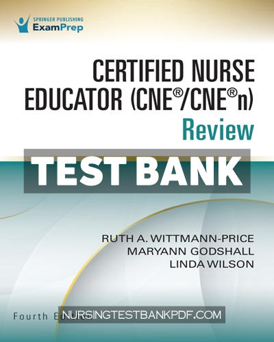 9780826156457-TEST-BANK Test Bank for Certified Nurse Educator (CNE CNE n) Review 4th Edition by Wittmann-Price