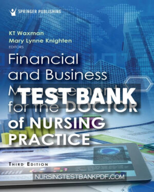 Test Bank for Financial and Business Management for the Doctor of Nursing Practice 3rd Edition by Waxman