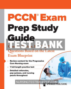 Test Bank for PCCN Exam Prep Study Guide 1st Edition by Springer