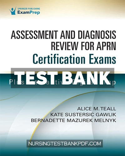 9780826164681-TEST-BANK Test Bank for Assessment and Diagnosis Review for Advanced Practice Nursing Certification Exams 1st Edition by Teall