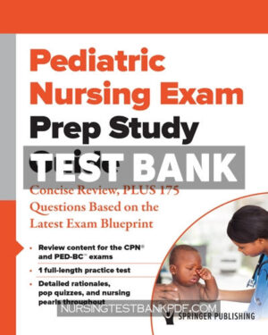 Test Bank for Pediatric Nursing Exam Prep Study Guide 1st Edition by Springer