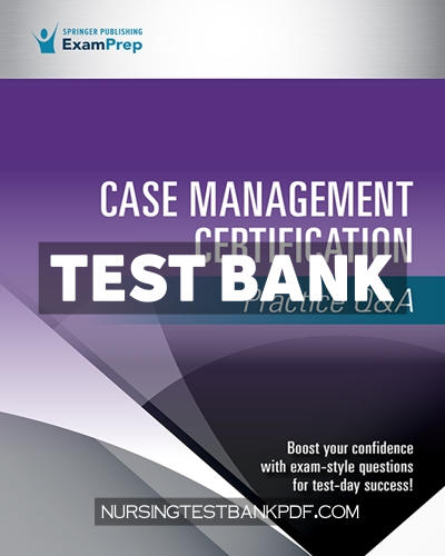 9780826173874-TEST-BANK Test Bank for Case Management Certification Practice Q&A 1st Edition by Springer