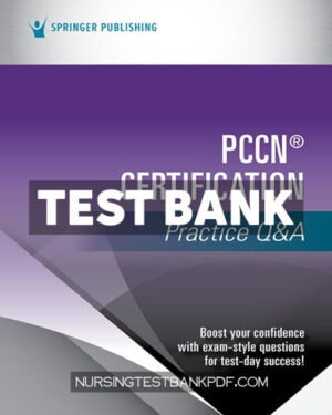 Test Bank for PCCN Certification Practice Q&A 1st Edition by Springer