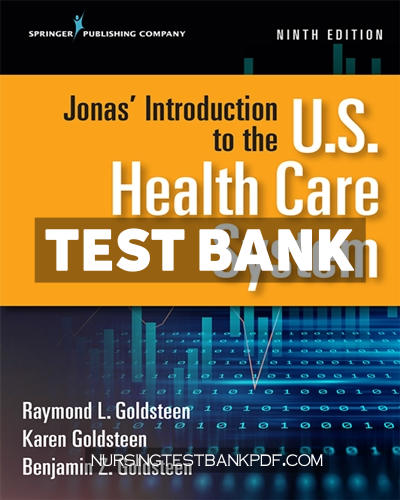 9780826174048-TEST-BANK Test Bank for Jonas Introduction to the U S Health Care System 9th Edition by Goldsteen
