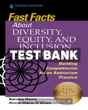 Test Bank for Fast Facts about Diversity Equity and Inclusion in Nursing 1st Edition by Davis