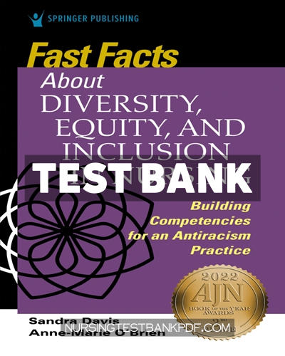 9780826177315-TEST-BANK Test Bank for Fast Facts about Diversity Equity and Inclusion in Nursing 1st Edition by Davis