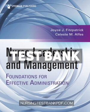 Test Bank for Nurse Leadership and Management 1st Edition by Fitzpatrick