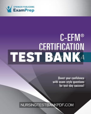 Test Bank for C EFM Certification Practice Q&A 1st Edition by aut