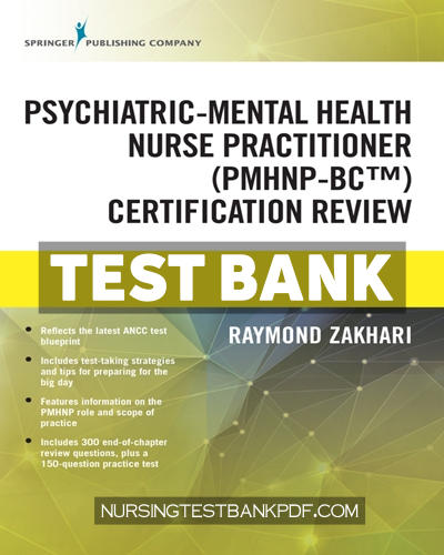 9780826179432-TEST-BANK Test Bank for The Psychiatric Mental Health Nurse Practitioner Certification Review Manual 1st Edition by Zakhari