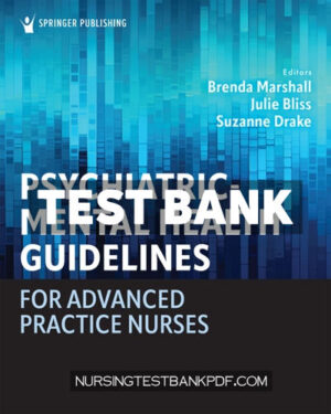 Test Bank for Psychiatric Mental Health Guidelines for Advanced Practice Nurses 1st Edition by Marshall