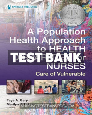 Test Bank for A Population Health Approach to Health Disparities for Nurses 1st Edition by Gary