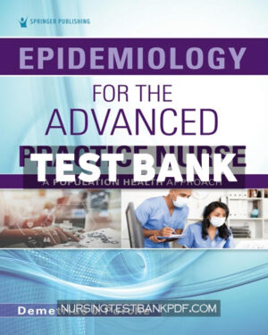 Test Bank for Epidemiology for the Advanced Practice Nurse 1st Edition by Porche