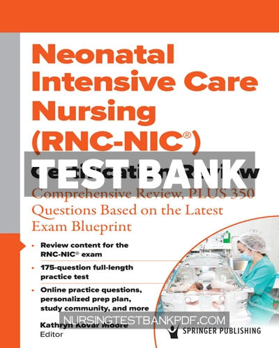 9780826187376-TEST-BANK Test Bank for Neonatal Intensive Care Nursing (RNC NIC ) Certification Review 1st Edition by Moore