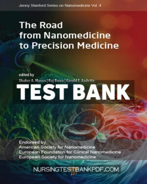 Test Bank for The Road from Nanomedicine to Precision Medicine 1st Edition by Mousa