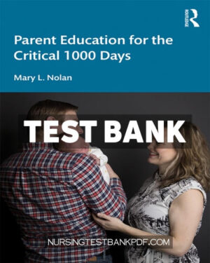 Test Bank for Parent Education for the Critical 1000 Days 1st Edition by Nolan