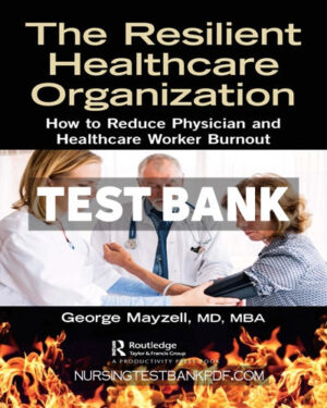 Test Bank for The Resilient Healthcare Organization 1st Edition by Mayzell