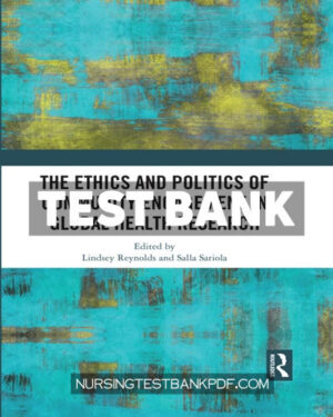 Test Bank for The Ethics and Politics of Community Engagement in Global Health Research 1st Edition by Reynolds