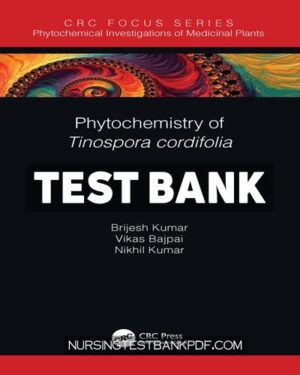 Test Bank for Phytochemistry of Tinospora cordifolia 1st Edition by Kumar