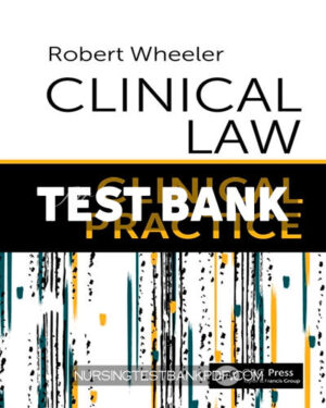 Test Bank for Clinical Law for Clinical Practice 1st Edition by Wheeler