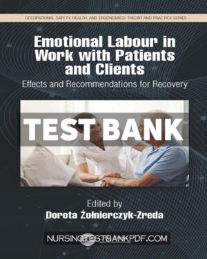 Test Bank for Emotional Labor in Work with Patients and Clients 1st Edition by ZolnierczykZreda