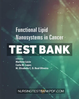 Test Bank for Functional Lipid Nanosystems in Cancer 1st Edition by LÃºcio