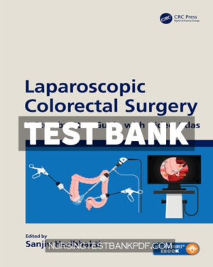Test Bank for Laparoscopic Colorectal Surgery 1st Edition by Haribhakti