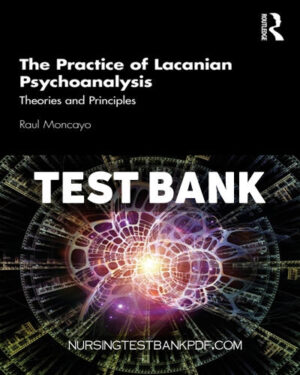 Test Bank for The Practice of Lacanian Psychoanalysis 1st Edition by Moncayo